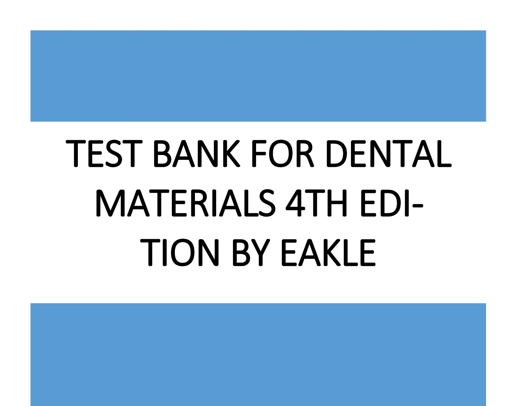 Test Bank For Dental Materials 4th Edition By Eakle
