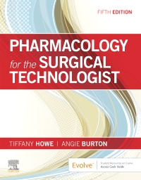 Pharmacology for the Surgical Technologist 5th Edition by Howe-Test Bank