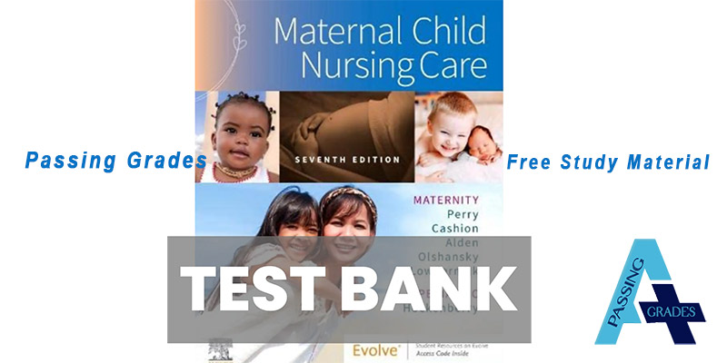 Test Bank For Maternal Child Nursing Care 7th Edition by Shannon E. Perry | Chapter 1 Sample
