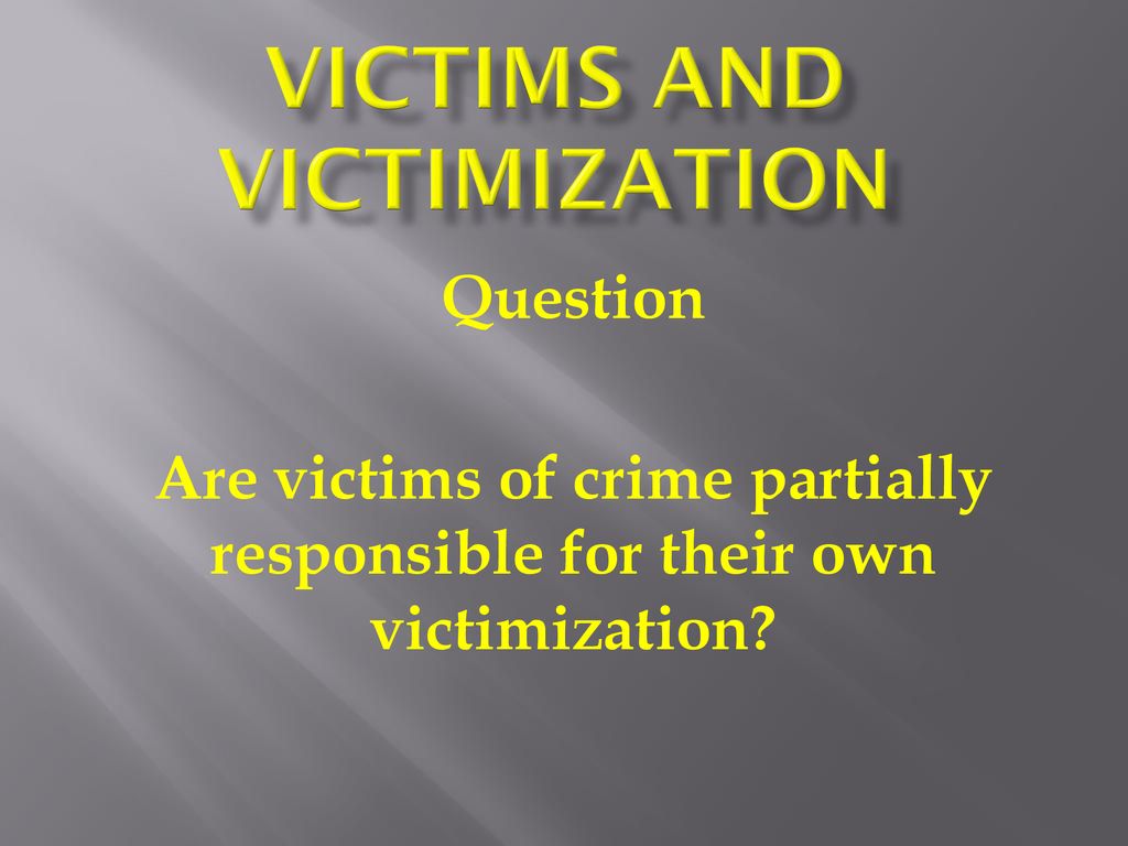 Victims and Victimization