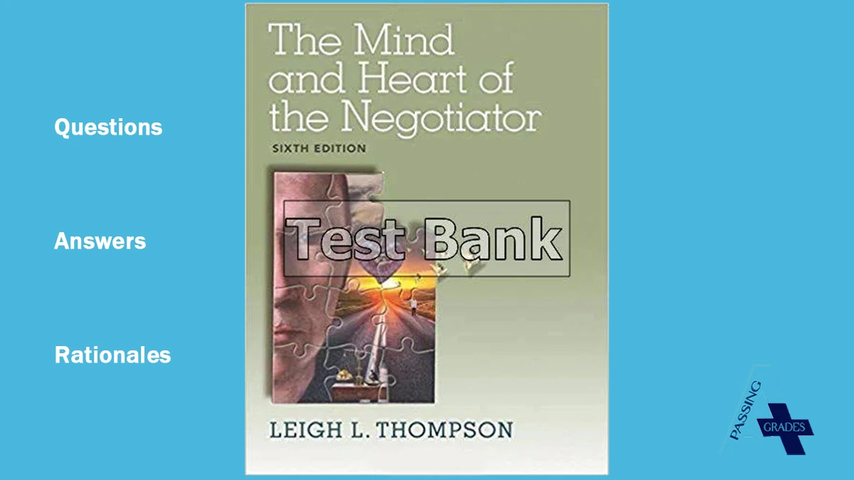 Test Bank for The Mind and Heart of the Negotiator, 6th Edition, Leigh Thompson
