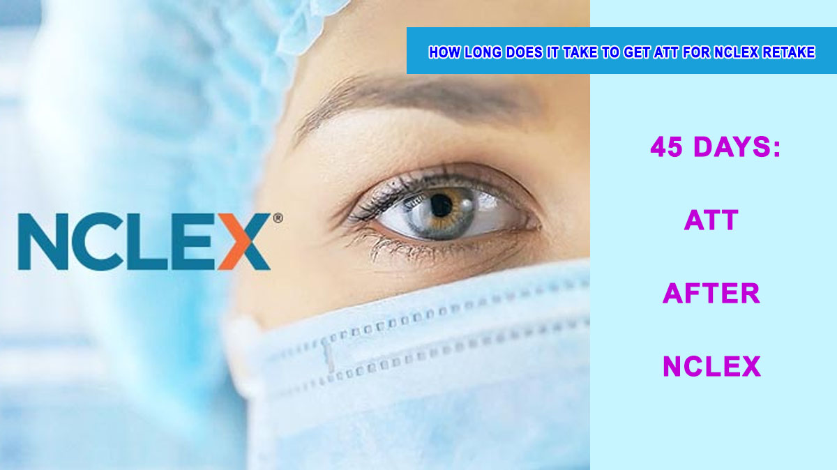 How Long Does It Really Take to Get Your ATT After Failing the NCLEX?