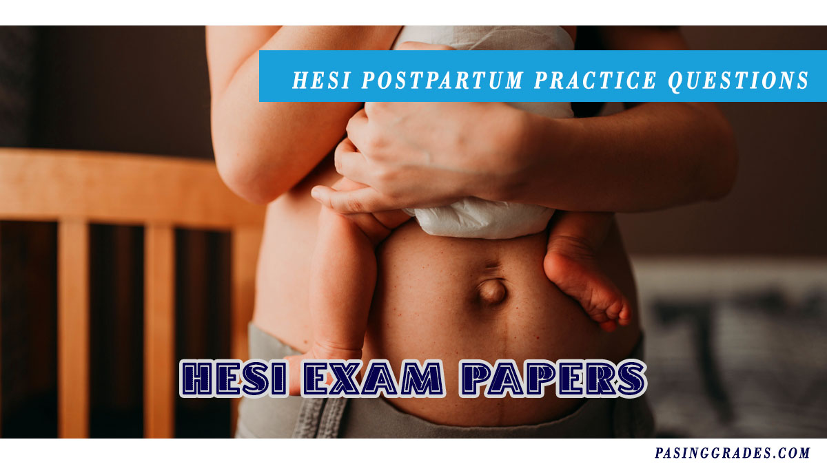 HESI Postpartum Practice Questions with Exam Suggestions