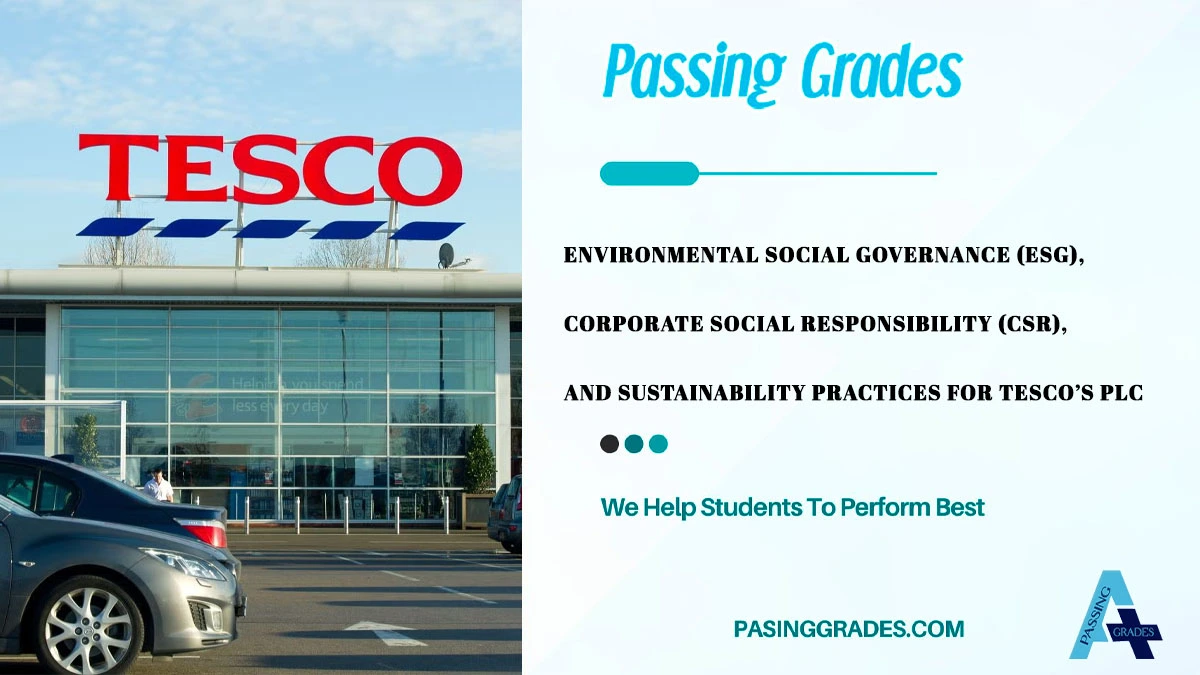 Environmental Social Governance (ESG), Corporate Social Responsibility (CSR), and Sustainability Practices for Tesco’s Plc