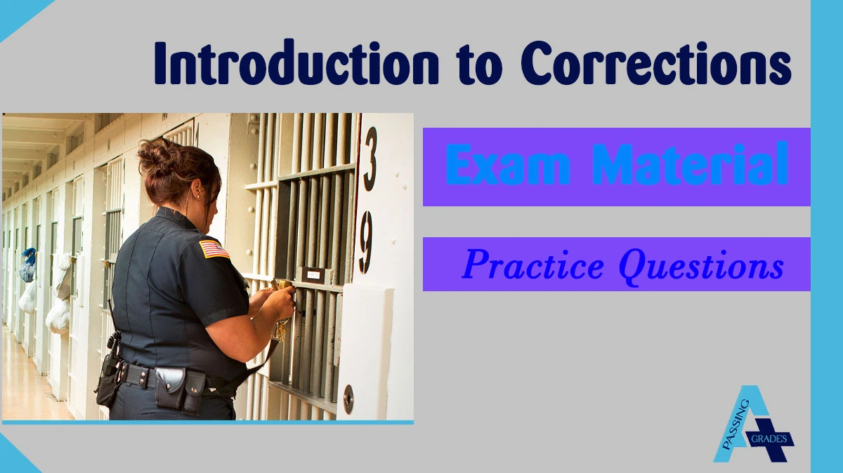 Introduction to Corrections: Practice Questions, Exam Material, and Case Studies