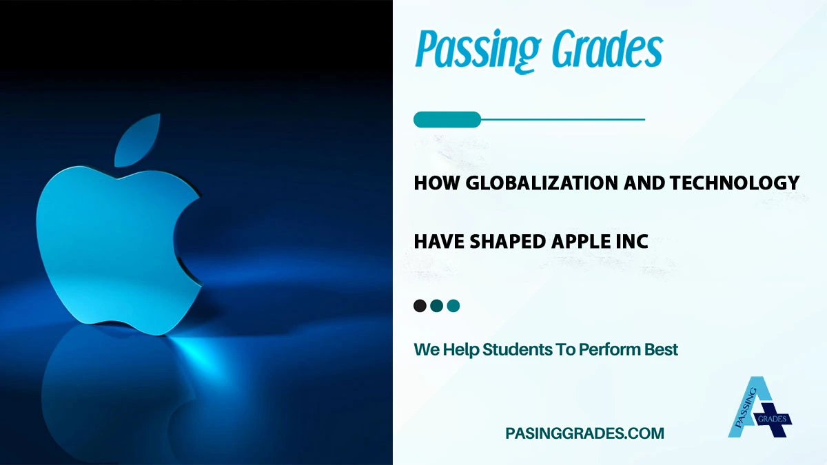 How Globalization and Technology Have Shaped Apple Inc.: Success, Challenges, and Strategy