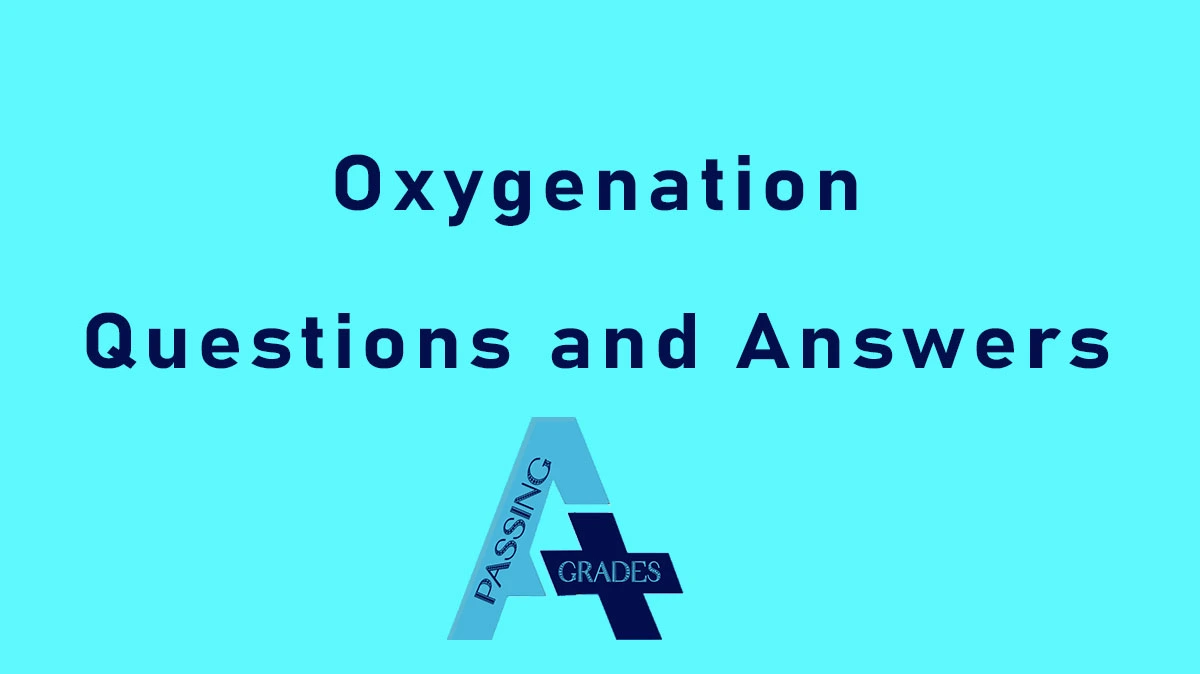 Oxygenation Practice Questions and Answers